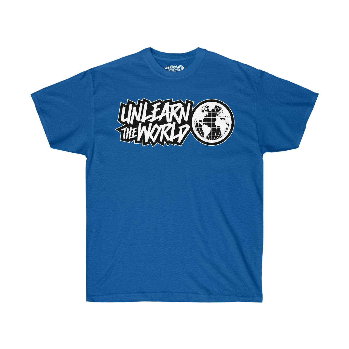 Unlearn The World - Classic Tee