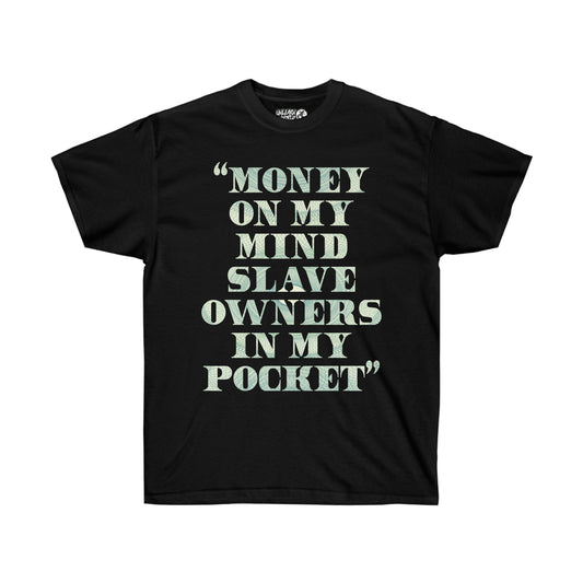 Unlearn The World - Slave Owners Tee