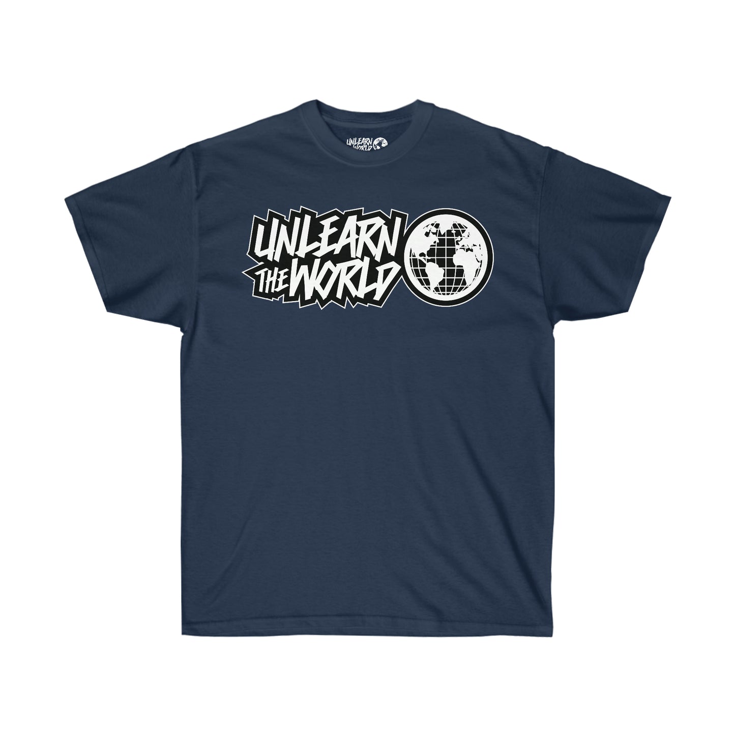 Unlearn The World - Classic Tee