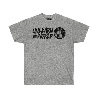 Unlearn The World - Classic Tee