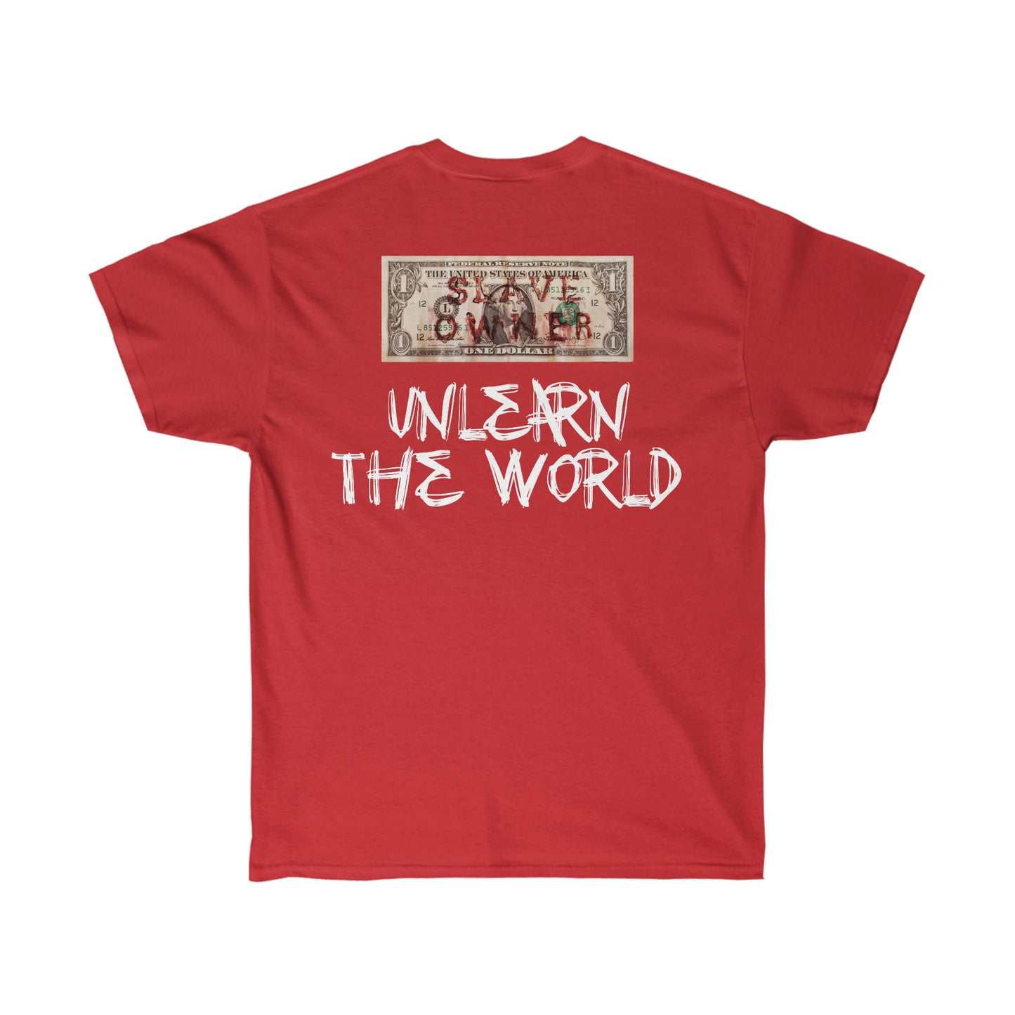 Unlearn The World - Slave Owners Tee