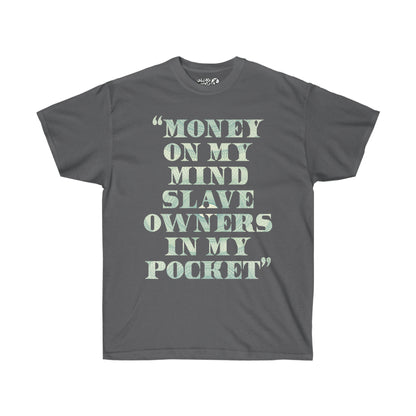 Unlearn The World - Slave Owners Tee